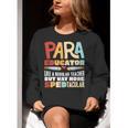 Paraeducator Paraprofessional SPED Teacher Women Crewneck Sweatshirt, funny gift Paraeducator Paraprofessional SPED Teacher Women Crewneck Sweatshirt, funny gift