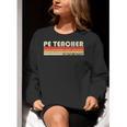 PE TEACHER Job Title Profession Birthday Worker Idea Women Crewneck Sweatshirt, Pe Teacher Sweatshirts, funny gift