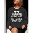 PE Teacher Sunglasses What Awesome Looks Like Women Crewneck Sweatshirt, Pe Teacher Sweatshirts, funny gift PE Teacher Sunglasses What Awesome Looks Like Women Crewneck Sweatshirt, Pe Teacher Sweatshirts, funny gift
