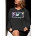 Play Is Learning Kindergarten Teacher Team Women Women Crewneck Sweatshirt, funny gift Play Is Learning Kindergarten Teacher Team Women Women Crewneck Sweatshirt, funny gift