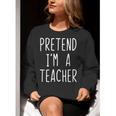 Pretend I'm A Teacher Costume Halloween Lazy Adult Kids Women Crewneck Sweatshirt, funny gift Pretend I'm A Teacher Costume Halloween Lazy Adult Kids Women Crewneck Sweatshirt, funny gift