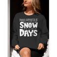 Proud Supporter Of Snow Days Teacher Christmas Men Women Women Crewneck Sweatshirt, funny gift Proud Supporter Of Snow Days Teacher Christmas Men Women Women Crewneck Sweatshirt, funny gift