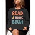 Read A Book Bruh English Teacher Reading Literature Women Crewneck Sweatshirt, English Teacher Sweatshirts, funny gift Read A Book Bruh English Teacher Reading Literature Women Crewneck Sweatshirt, English Teacher Sweatshirts, funny gift