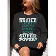 I Read Braille Tell Me Your Superpower Braille Teacher For Men Women Women Crewneck Sweatshirt, funny gift