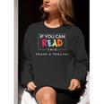 If You Can Read This Thank A Teacher Gratitude Men Women Girls Kids Women Crewneck Sweatshirt, funny gift