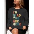 Retro I’m Glad You Are Here Women Men Teacher Women Crewneck Sweatshirt, funny gift Retro I’m Glad You Are Here Women Men Teacher Women Crewneck Sweatshirt, funny gift