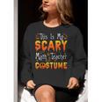 This Is My Scary Math Teacher Costume Halloween Women Crewneck Sweatshirt, funny gift