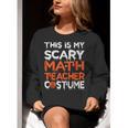 This Is My Scary Math Teacher Costume For Halloween Women Crewneck Sweatshirt, funny gift This Is My Scary Math Teacher Costume For Halloween Women Crewneck Sweatshirt, funny gift