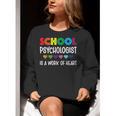 School Psychologist Is a Work Of Heart Teacher LSSP Doctor Women Crewneck Sweatshirt, funny gift