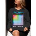 I Got Skills They'Re Multiplying Math Teacher Students Women Crewneck Sweatshirt, funny gift I Got Skills They'Re Multiplying Math Teacher Students Women Crewneck Sweatshirt, funny gift