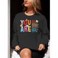 You Are Smart Brave Strong Kind Loved Motivation Teacher Kid Women Crewneck Sweatshirt, funny gift You Are Smart Brave Strong Kind Loved Motivation Teacher Kid Women Crewneck Sweatshirt, funny gift