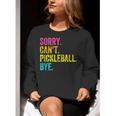 Sorry Can't Pickleball Bye Teacher Student Sport Women Crewneck Sweatshirt, funny gift Sorry Can't Pickleball Bye Teacher Student Sport Women Crewneck Sweatshirt, funny gift