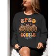 Sped Teacher Gobble Squad Thanksgiving Special Education Women Crewneck Sweatshirt, funny gift Sped Teacher Gobble Squad Thanksgiving Special Education Women Crewneck Sweatshirt, funny gift