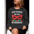 SPED Teacher Are Just Superheroes Disguise Special Education Women Crewneck Sweatshirt, funny gift SPED Teacher Are Just Superheroes Disguise Special Education Women Crewneck Sweatshirt, funny gift