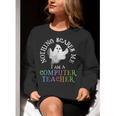 This Is My Spooky COMPUTER TEACHER Costume Don't Scare Me Women Crewneck Sweatshirt, funny gift