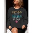 Surprise I'm Your Teacher Today Women Substitute Teacher Women Crewneck Sweatshirt, funny gift Surprise I'm Your Teacher Today Women Substitute Teacher Women Crewneck Sweatshirt, funny gift