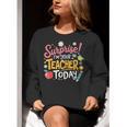 Surprise I'm Your Teacher Today Women Crewneck Sweatshirt, funny gift