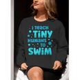 Swimming Teacher I Teach Tiny Humans To Swim Swim Instructor Women Crewneck Sweatshirt, funny gift