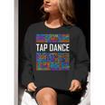 Tap Dance Words Lover Tap Dancer Dancing Teacher Women Crewneck Sweatshirt, funny gift Tap Dance Words Lover Tap Dancer Dancing Teacher Women Crewneck Sweatshirt, funny gift