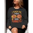 I Teach The Cutest Little Turkeys Teacher Thanksgiving Women Crewneck Sweatshirt, funny gift I Teach The Cutest Little Turkeys Teacher Thanksgiving Women Crewneck Sweatshirt, funny gift