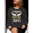 I Teach Future Saints Catholic Educator Teacher Women Crewneck Sweatshirt, Future Teacher Sweatshirts, funny gift I Teach Future Saints Catholic Educator Teacher Women Crewneck Sweatshirt, Future Teacher Sweatshirts, funny gift