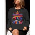 Teach Like It'S A Fiesta Teachers Sombrero Cinco De Mayo Women Crewneck Sweatshirt, funny gift
