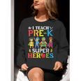 I Teach Pre-K Superheroes Students Teacher Back To School Women Crewneck Sweatshirt, funny gift I Teach Pre-K Superheroes Students Teacher Back To School Women Crewneck Sweatshirt, funny gift