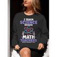 I Teach Science Because Math Teachers Need Heroes Too Women Crewneck Sweatshirt, Science Teacher Sweatshirts, funny gift I Teach Science Because Math Teachers Need Heroes Too Women Crewneck Sweatshirt, Science Teacher Sweatshirts, funny gift