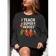 I Teach Super Heroes Teacher Women Crewneck Sweatshirt, Super Teacher Sweatshirts, funny gift I Teach Super Heroes Teacher Women Crewneck Sweatshirt, Super Teacher Sweatshirts, funny gift