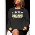 Teacher Educational Superhero School Teachers Women Crewneck Sweatshirt, funny gift