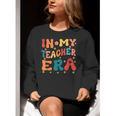 In My Teacher Era First Day Of School Back To School Retro Women Crewneck Sweatshirt, funny gift In My Teacher Era First Day Of School Back To School Retro Women Crewneck Sweatshirt, funny gift