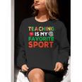 Teacher Is My Favorite Sport Teacher Teaching Lover Women Crewneck Sweatshirt, funny gift Teacher Is My Favorite Sport Teacher Teaching Lover Women Crewneck Sweatshirt, funny gift