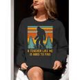 A Teacher Like Me Is Hard To Find Bigfoot Teacher Women Crewneck Sweatshirt, funny gift