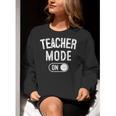 Teacher Mode On School Education Educator Women Crewneck Sweatshirt, funny gift Teacher Mode On School Education Educator Women Crewneck Sweatshirt, funny gift