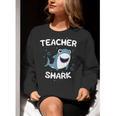 Teacher Shark Teaching Back To School Kindergarten Women Crewneck Sweatshirt, funny gift