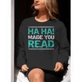 Teacher T Shirts Ha Ha Made You Read Shirt Women Crewneck Sweatshirt, funny gift Teacher T Shirts Ha Ha Made You Read Shirt Women Crewneck Sweatshirt, funny gift