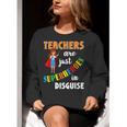 Teachers Are Superheroes Graduation School Teachers Women Crewneck Sweatshirt, funny gift