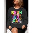Testing Day Bruh It’s Test Day You Got This Teacher Student Women Crewneck Sweatshirt, funny gift Testing Day Bruh It’s Test Day You Got This Teacher Student Women Crewneck Sweatshirt, funny gift