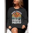 Thanksgiving Dance Teacher Gobble Squad Turkey Women Crewneck Sweatshirt, funny gift Thanksgiving Dance Teacher Gobble Squad Turkey Women Crewneck Sweatshirt, funny gift