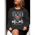 I Have Two Titles Teacher And Mom I Rock Them Both Floral Women Crewneck Sweatshirt, funny gift