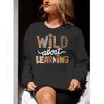 Wild About Learning Back To School First Day Teacher Student Women Crewneck Sweatshirt, funny gift