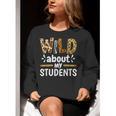 Wild About My Students School Teachers And Students Women Crewneck Sweatshirt, funny gift Wild About My Students School Teachers And Students Women Crewneck Sweatshirt, funny gift