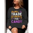 Will Trade Students For Candy Cute Halloween Costume Teacher For Men Women Kids Women Crewneck Sweatshirt, funny gift Will Trade Students For Candy Cute Halloween Costume Teacher For Men Women Kids Women Crewneck Sweatshirt, funny gift