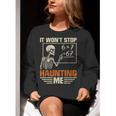 I Won't Stop Haunting Me Skeleton 6 7 Meme Teachers Women Crewneck Sweatshirt, funny gift I Won't Stop Haunting Me Skeleton 6 7 Meme Teachers Women Crewneck Sweatshirt, funny gift