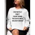 Back To School Teacher Outfit I Definitely Don't Count Down Holiday Break Lie Party Women Crewneck Sweatshirt, funny gift Back To School Teacher Outfit I Definitely Don't Count Down Holiday Break Lie Party Women Crewneck Sweatshirt, funny gift