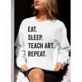 Eat Sleep Teach Art Repeat Teaching Art Teacher Women Crewneck Sweatshirt, funny gift Eat Sleep Teach Art Repeat Teaching Art Teacher Women Crewneck Sweatshirt, funny gift