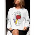 Let All That You Do Be Done In Love Christian Teacher Women Crewneck Sweatshirt, funny gift