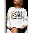 Super Teacher By Day Super Tired By Night Back To School Women Crewneck Sweatshirt, Super Teacher Sweatshirts, funny gift Super Teacher By Day Super Tired By Night Back To School Women Crewneck Sweatshirt, Super Teacher Sweatshirts, funny gift