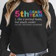 5th Grade Team Like A Normal Team But Much Cooler Teacher Women Crewneck Sweatshirt, funny design 5th Grade Team Like A Normal Team But Much Cooler Teacher Women Crewneck Sweatshirt, funny design