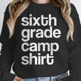 6th Sixth Grade Camp Counselor Camper Teacher Chaperone Women Crewneck Sweatshirt, funny design 6th Sixth Grade Camp Counselor Camper Teacher Chaperone Women Crewneck Sweatshirt, funny design